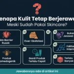 kenapa kulit tetap berjerawat meski sudah pakai skincare 7 alasan penyebab